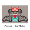 ポストカード ネイティブアート イラスト デザイン カナダ 先住民 インディアン 雑貨 Bear Mother ベア 熊 - 画像 (2)